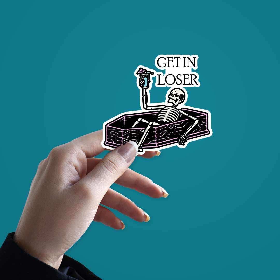 Get in loser sticker | STICK IT UP